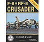 F8 & RF8 Crusader: In Detail & Scale: Volume 8 softcover