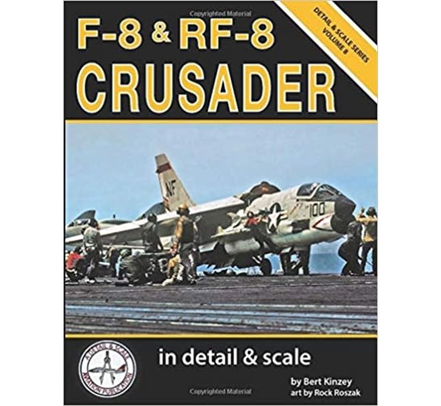 F8 & RF8 Crusader: In Detail & Scale: Volume 8 softcover