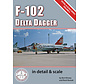 F102 Delta Dagger: in Detail & Scale: Volume 6 softcover
