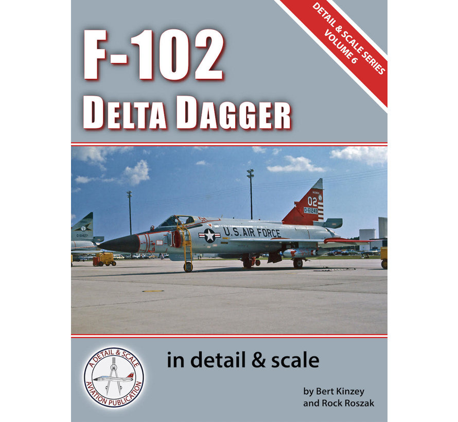 F102 Delta Dagger: in Detail & Scale: Volume 6 softcover