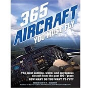 365 Aircraft You Must Fly: From the Past 100 years SC