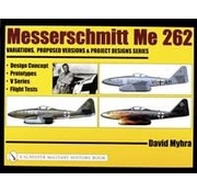 Schiffer Publishing Messerschmitt Me262: Vol.1: Design Concept, Prototypes HC