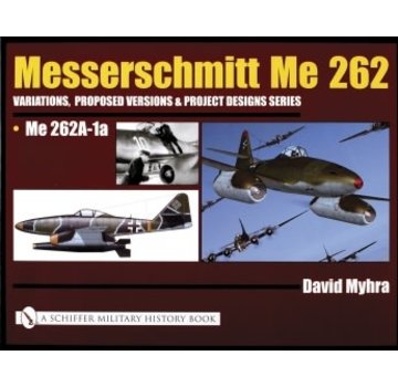 Schiffer Publishing Messerschmitt Me262: Volume 2: Me262A-1A hardcover