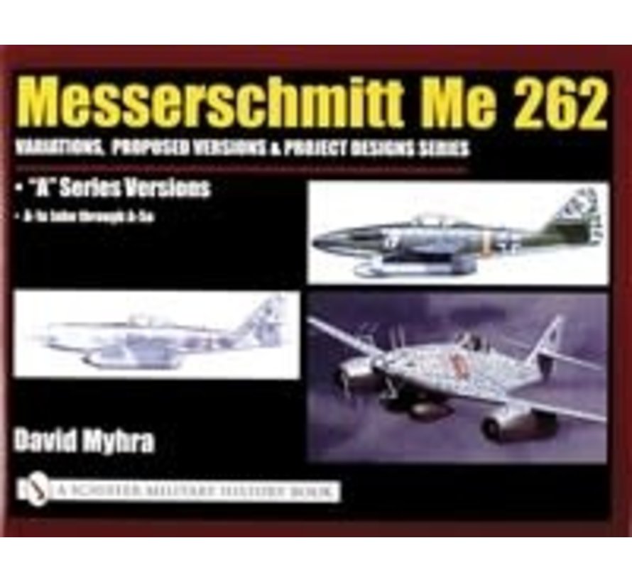 Messerschmitt Me262: Volume 3: A Series Versions hardcover