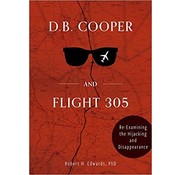 Schiffer Publishing D. B. Cooper and Flight 305: Re-Examining the Hijacking and Disappearance hardcover