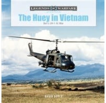 Schiffer Legends of Warfare Huey in Vietnam: Bell’s UH1 at War: Legends of Warfare hardcover