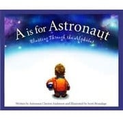 A is for Astronaut: Blasting Through the Alphabet HC (kids)