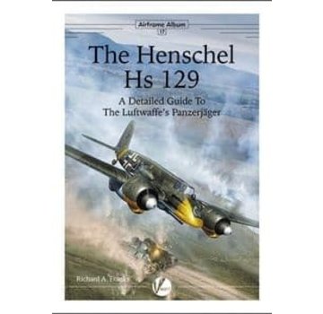 Valiant Wings Modelling Henschel Hs129: Luftwaffe's Panzerjager: AA#17 softcover