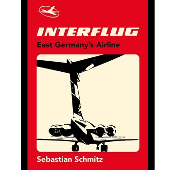 Astral Horizon Press Interflug: East Germany's Airline hardcover