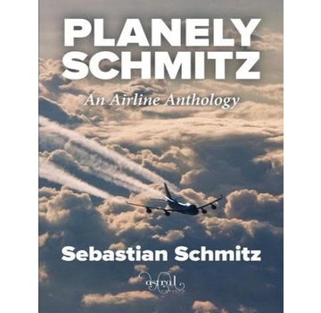Astral Horizon Press Planely Schmitz: An Airline Anthology softcover