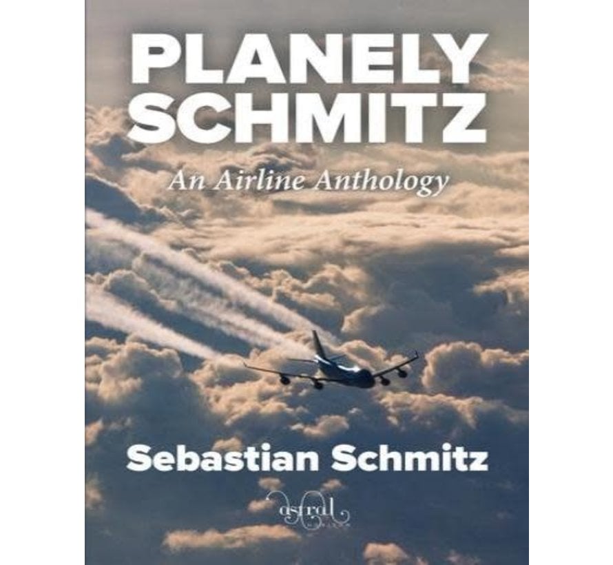 Planely Schmitz: An Airline Anthology softcover