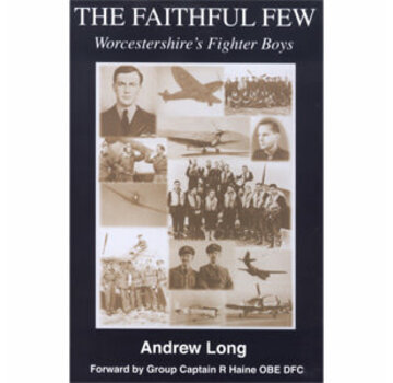 Faithful Few: Worcestershire's Fighter Boys HC++SALE++**O/P**