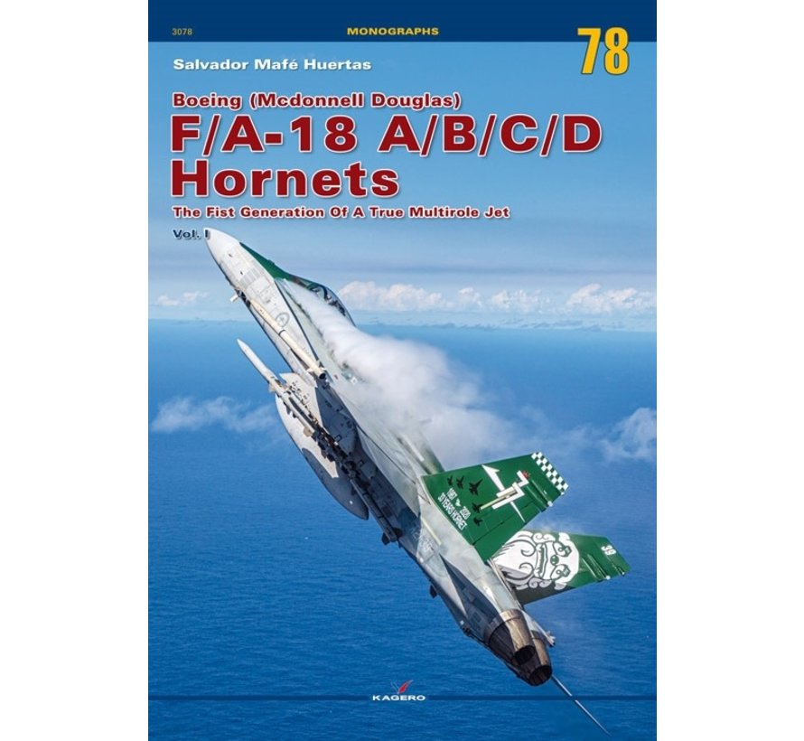 Boeing FA18A/B/C/D Hornets: Vol.1: Kagero Monograph #78 SC