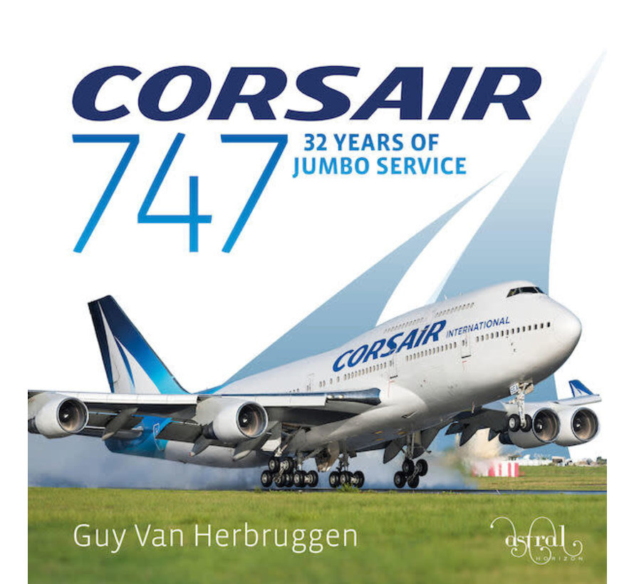 Corsair 747: 32 Years of Jumbo Service hardcover