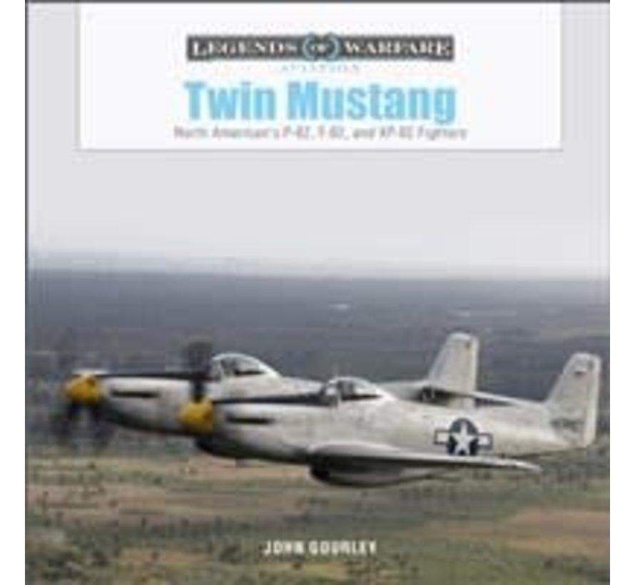 Twin Mustang: P-82, F-82 & XP-82 Fighters: Legends of Warfare hardcover