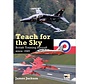 Teach for the Sky: British Training Aircraft Since 1945 HC