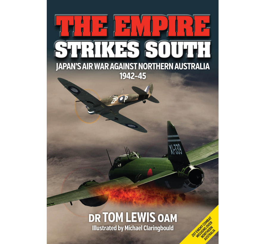 Empire Strikes South: Japan's Air War Against Northern Australia softcover