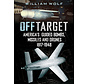 Off Target: America's Guided Bombs, Missiles & Drones: 1917-1950 HC