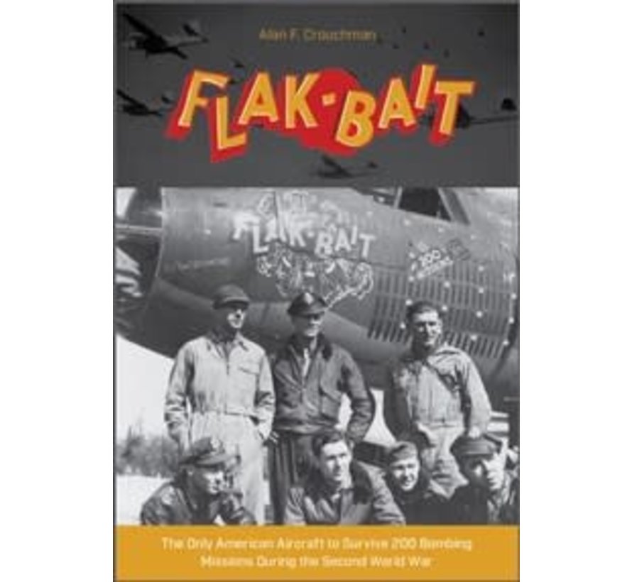 B26 Flak Bait: Only American A/C to Survive 200 Bombing Missions hardcover