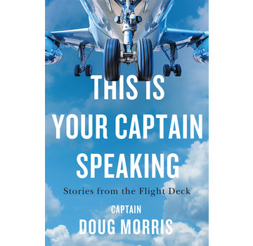 This is Your Captain Speakng: Stories from the Flightdeck softcover