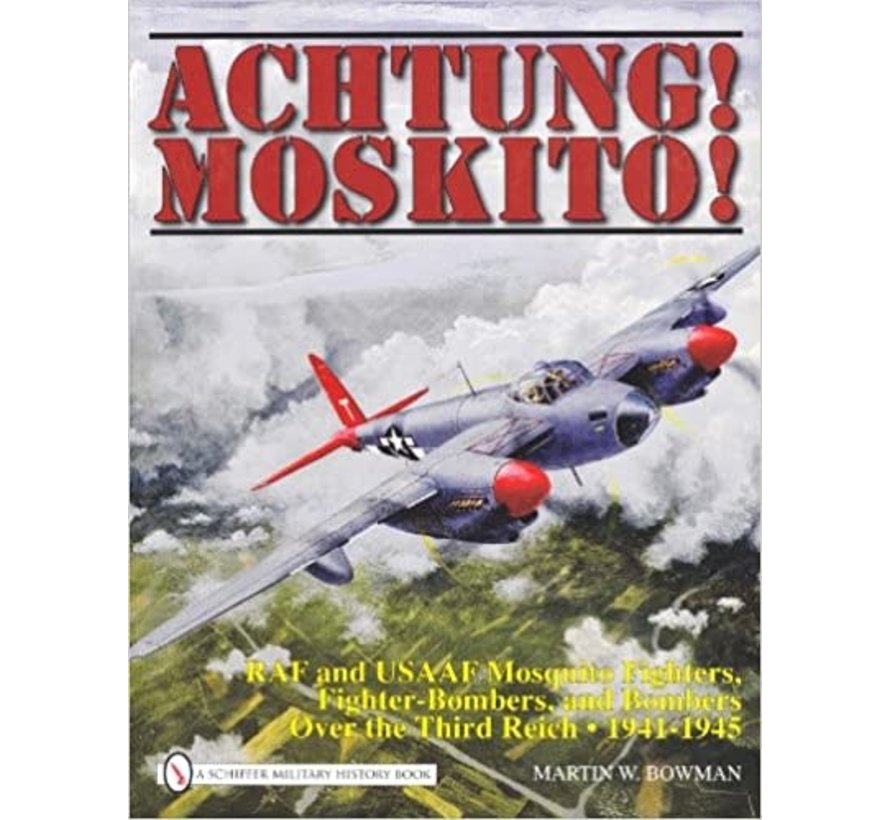 ACHTUNG MOSKITO: RAF & USAAF Mosquito Fighters hardcover