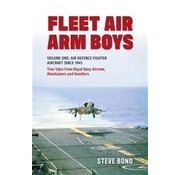 Fleet Air Arm Boys: Volume 1: Air Defence Fighters  since 1945 softcover