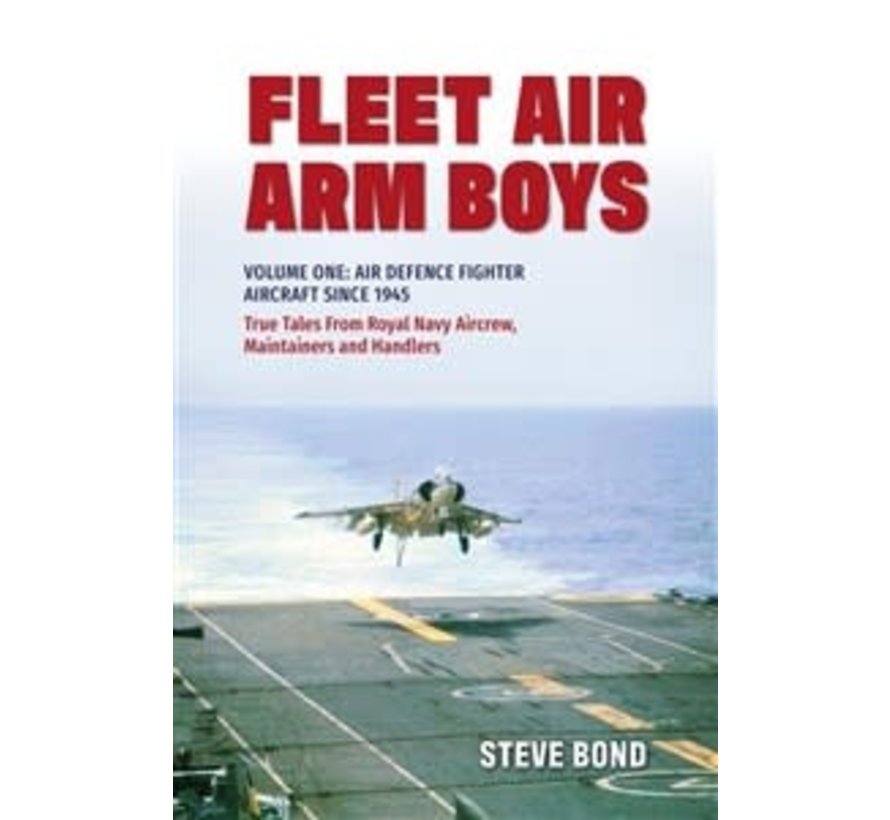 Fleet Air Arm Boys: Volume 1: Air Defence Fighters  since 1945 softcover