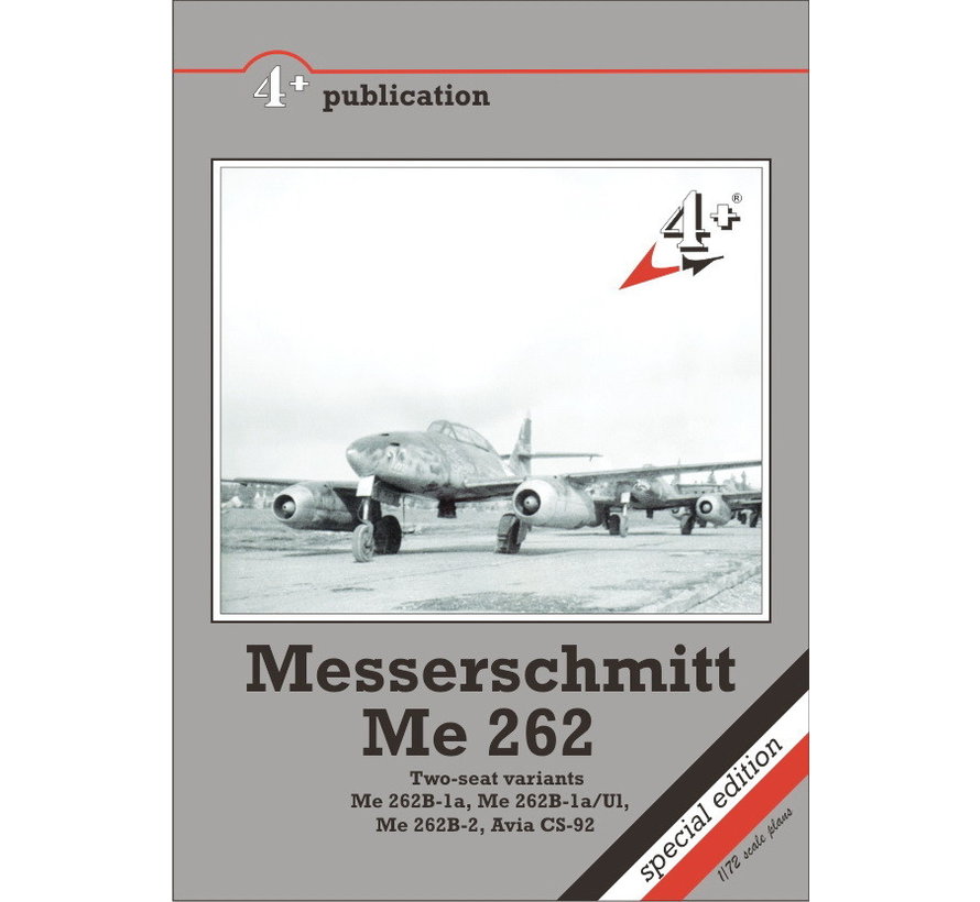 Messerschmitt Me262: Two Seat variants: 4+ Publications softcover