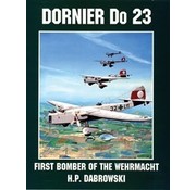 Schiffer Publishing Dornier Do23:First Bomber Of Wehrmacht Sc