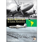 Hikoki Publications Axis Aircraft in Latin America hardcover