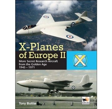 Hikoki Publications X-Planes Of Europe:Vol.2:More Secret Research Aircraft Golden Age:1945-1971 Hikoki Hc