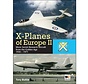 X-Planes of Europe: Volume 2: More Secret Research Aircraft Golden Age: 1945-1971 hardcover