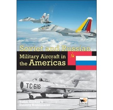 Hikoki Publications Soviet & Russian Military Aircraft In The Americas Hc