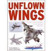 Unflown Wings: Soviet & Russian Unrealised HC