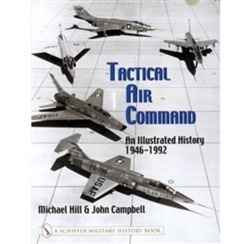 Schiffer Publishing Tactical Air Command:Illustrated History Hc