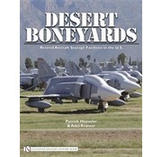 Schiffer Publishing Desert Boneyards:Retired Aircraft Storage Facilities In Us Hc Schiffer