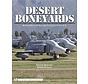 Desert Boneyards: Retired Aircraft Storage Facilities in the US Hardcover