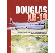 Schiffer Publishing Douglas XB19: Illustrated History of America's Intercontinental Bomber hardcover