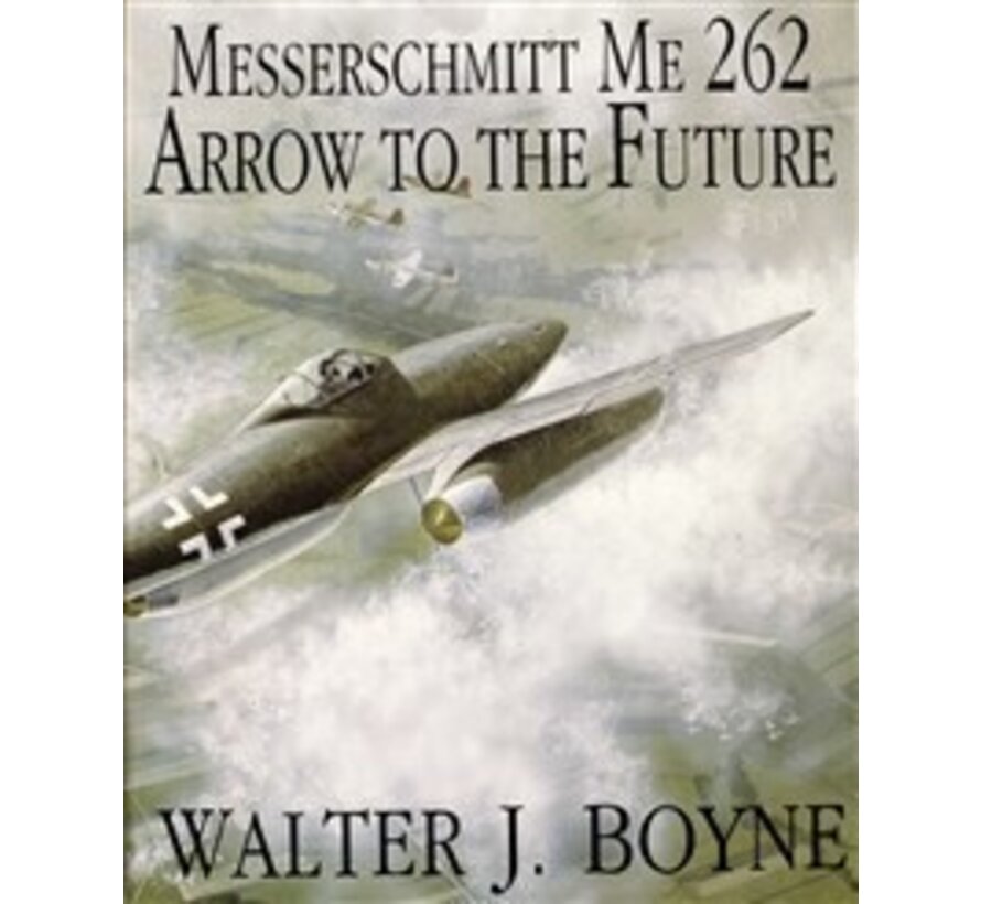 Messerschmitt ME262: Arrow to the Future softcover