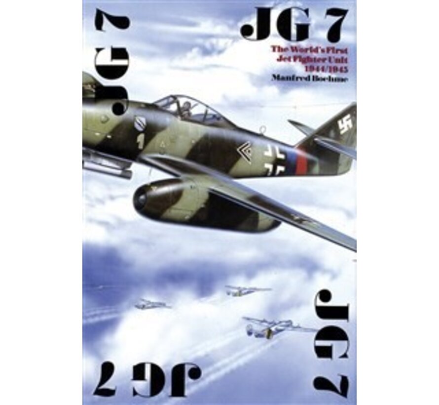 JG7: World’s First Jet Fighter Unit 1944/1945 hardcover