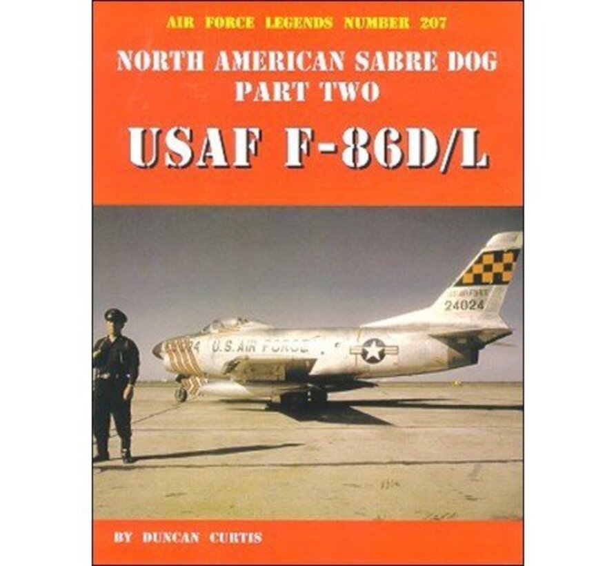 North American F86D/L Sabre Dog: USAF: Part 2: Air Force Legends AFL#207 softcover