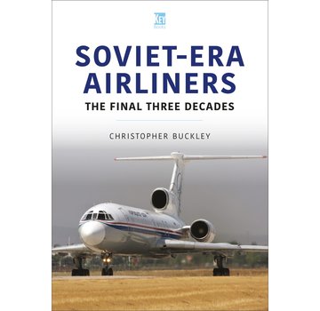 Soviet-Era Airliners: The Final Three Decades: HCAS volume 1 softcover