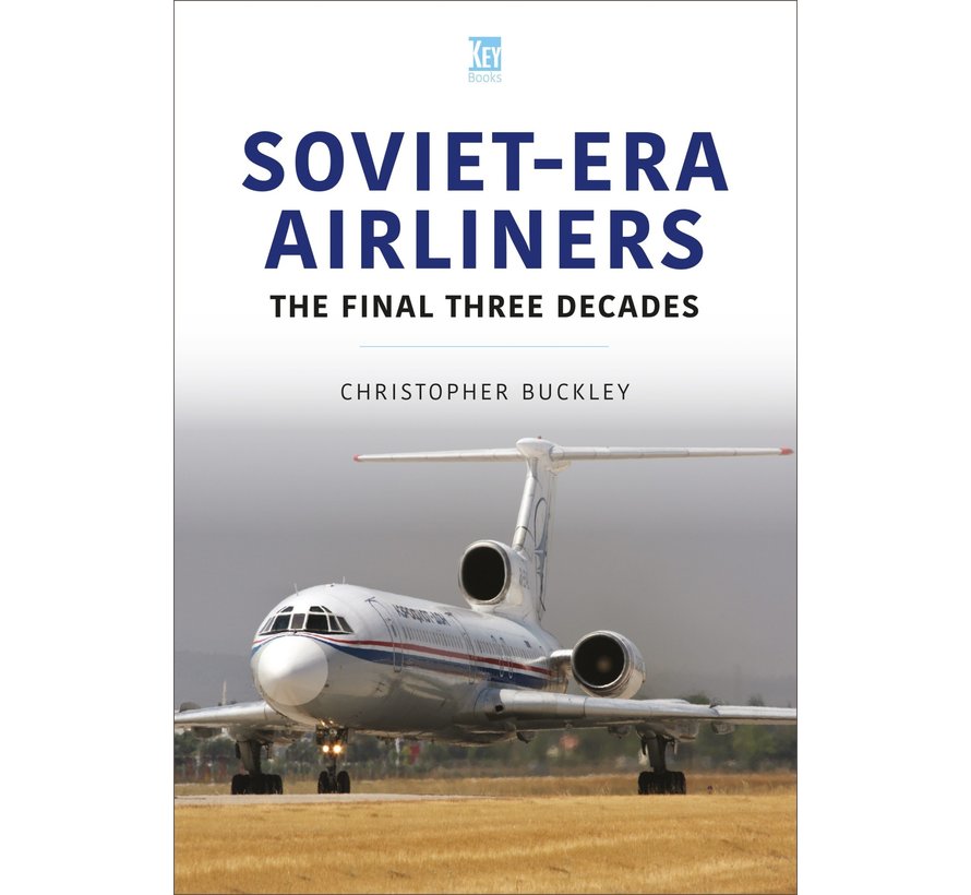 Soviet-Era Airliners: The Final Three Decades: HCAS volume 1 softcover