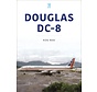 Douglas DC8: Historic Commercial Aircraft Series: Volume 7 softcover
