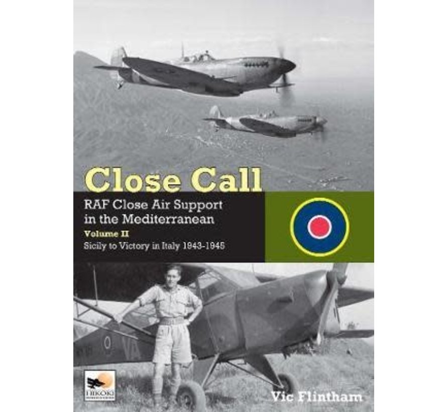 Close Call: RAF Close Air Support in Mediterranean: Volume 2 hardcover