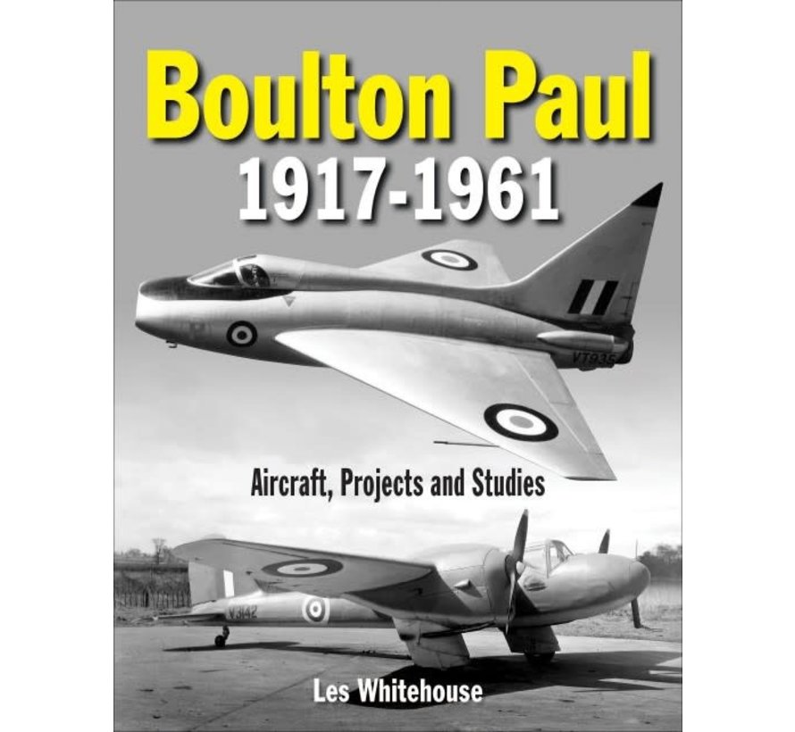Boulton Paul: 1917-1961: Aircraft, Projects and Studies hardcover