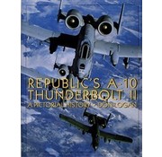 Schiffer Publishing Republic's A10 Thunderbolt II: A Pictorial History hardcover