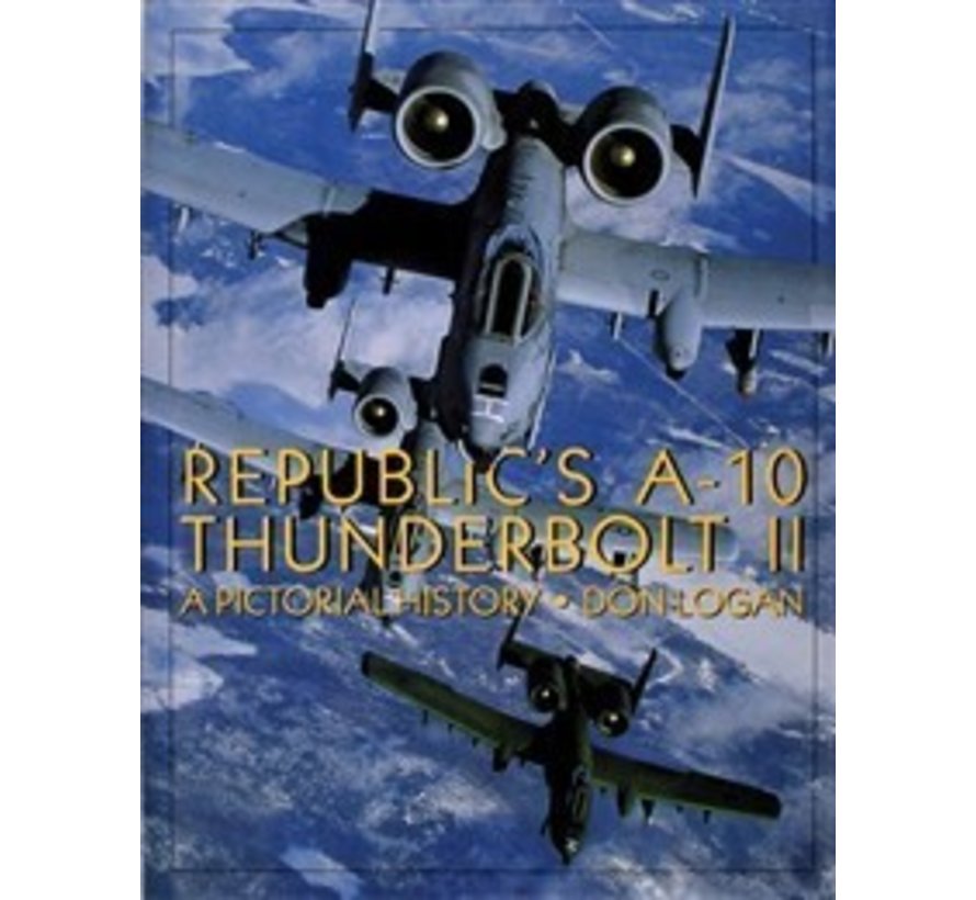 Republic's A10 Thunderbolt II:Pictorial History HC