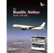 Schiffer Publishing Republic Airlines Story:1945-1986 Hc