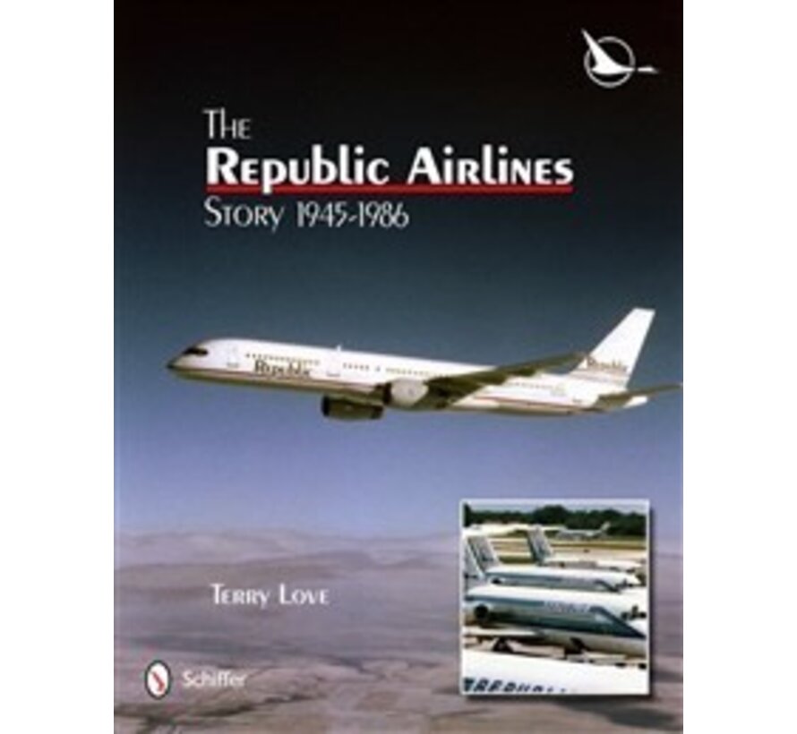 Republic Airlines Story: 1945-1986 hardcover
